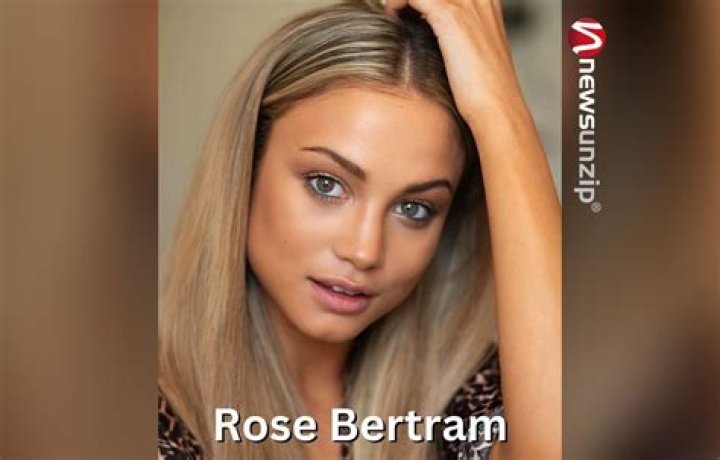 Rose Bertram - Bio, Age, Net Worth, Height, In Relation, Nationality, Body Measurement, Career ·
